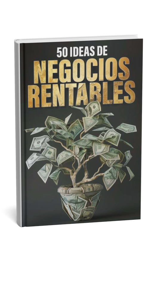 Negocios Rentables: Las 50 Mejores Ideas para Emprender en 2025
